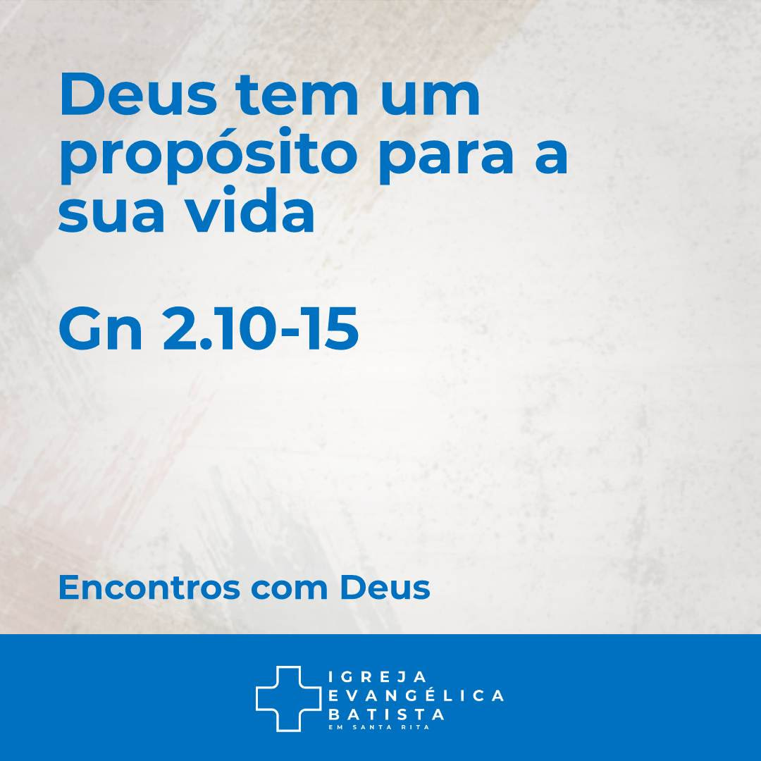 Deus tem um propósito para a sua vida - IEB Santa Rita